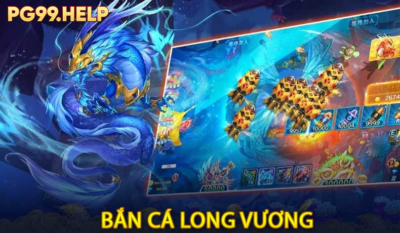 Bắn Cá Long Vương
