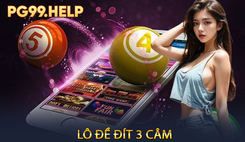 Lô đề Đít 3 Câm